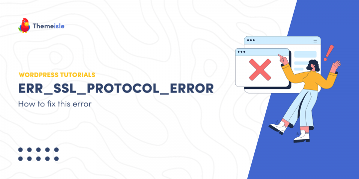 How to Fix the ERR_SSL_PROTOCOL_Mistake (in WordPress)