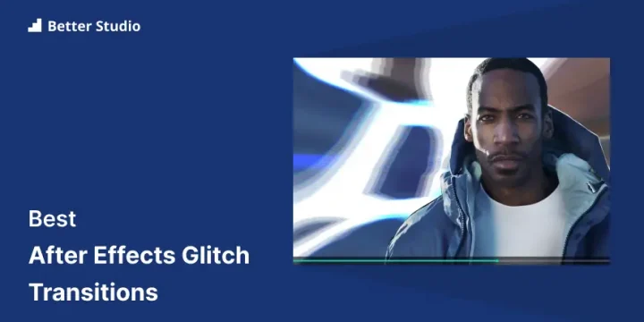 17 Best After Effects Glitch Transitions & AE Glitch Effects 🥇