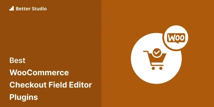 8 Best WooCommerce Checkout Field Editor Plugins 🥇 2023 (Free & Pro)