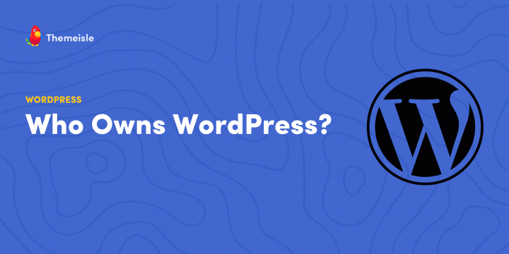 Who Owns WordPress? It’s Kinda Complex…but Here’s the Thing