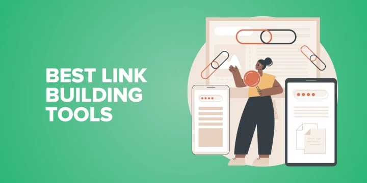 14+ Best Link Building Tools For Hyper Growth [2024 Reviews]