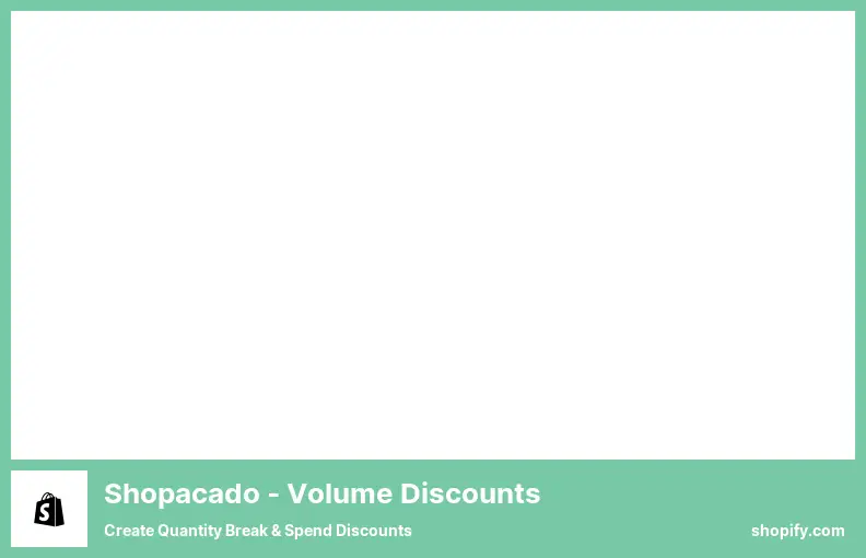Shopacado ‑ Volume Discounts - Create Quantity Break & Spend Discounts