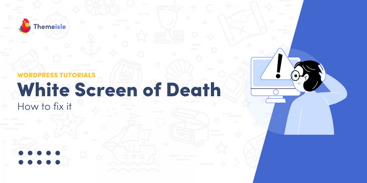 8 Ways How to Fix the WordPress White Screen of Death