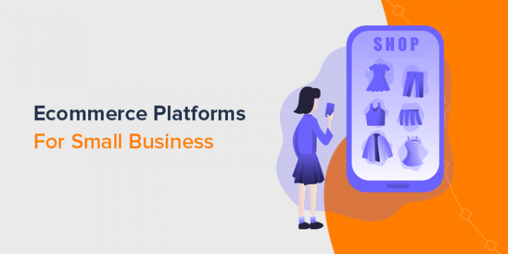 13 Best eCommerce Platforms for Small Business in 2024