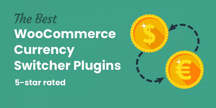 The 6 Best WooCommerce Currency Switcher Plugins (Tested & Reviewed)